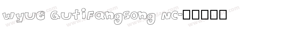 Wyue GutiFangsong NC字体转换